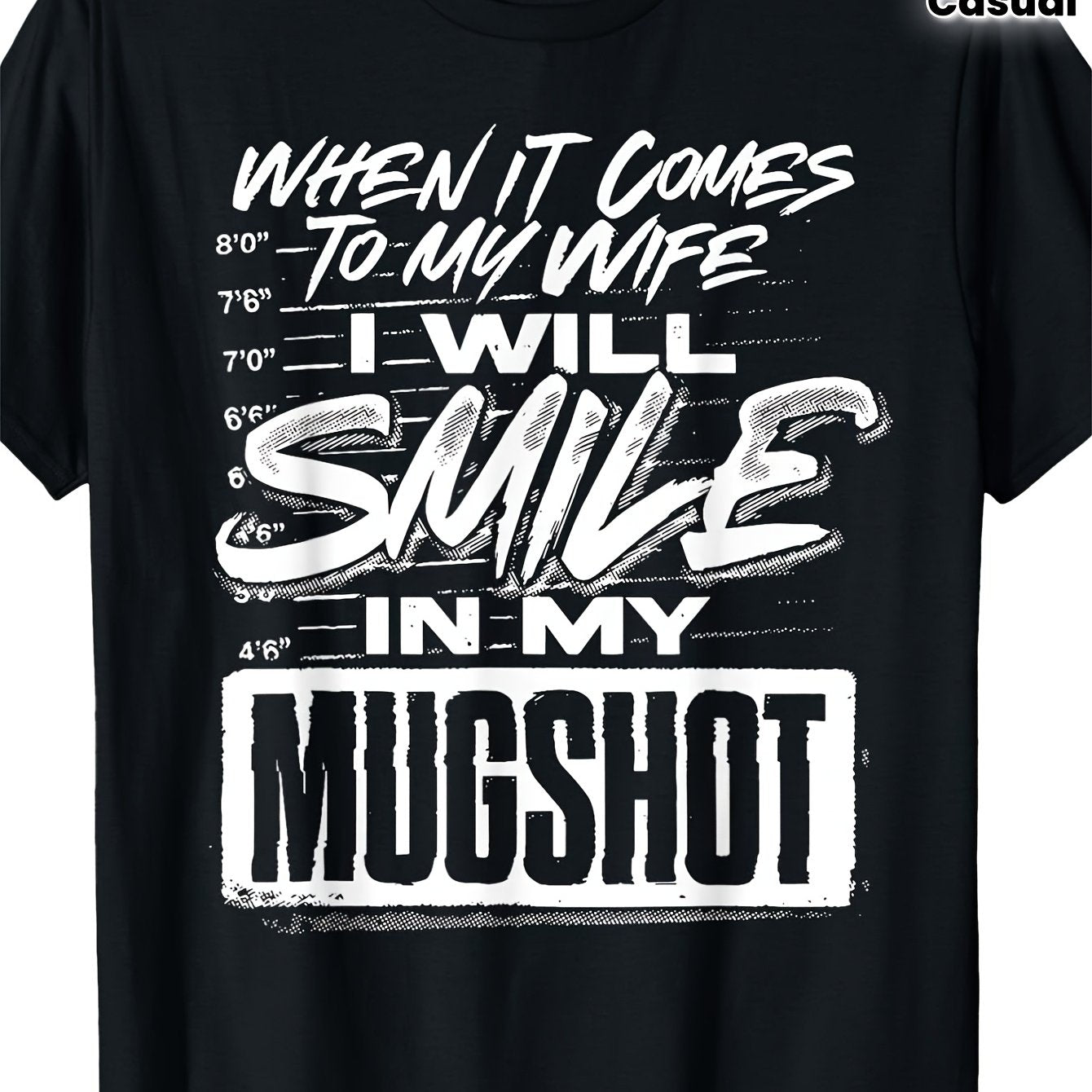 Funny When It Comes to My Wife I Will Smile in My Mugshot Men'S T-Shirt - with Mugshot Graphic, Comfortable Crew Neck Short Sleeve Tee, Humorous Marriage Gift for Husband, Casual Streetwear