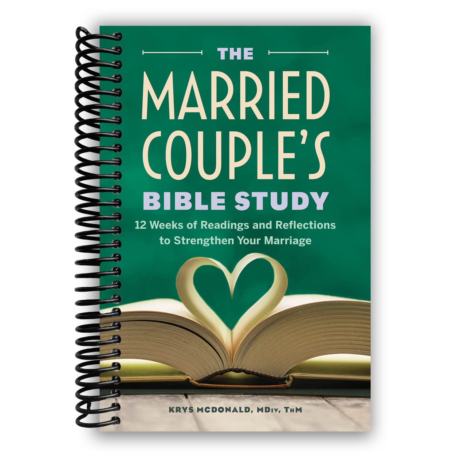 The Married Couple's Bible Study: 12 Weeks of Readings and Reflections to Strengthen Your Marriage